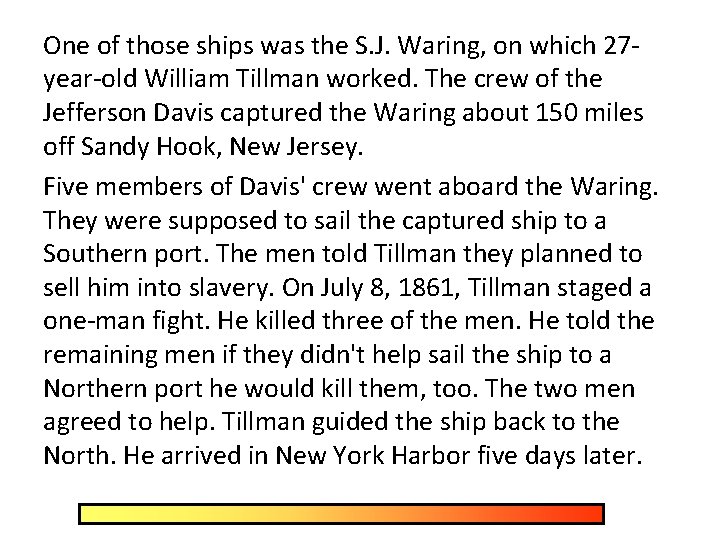 One of those ships was the S. J. Waring, on which 27 year-old William