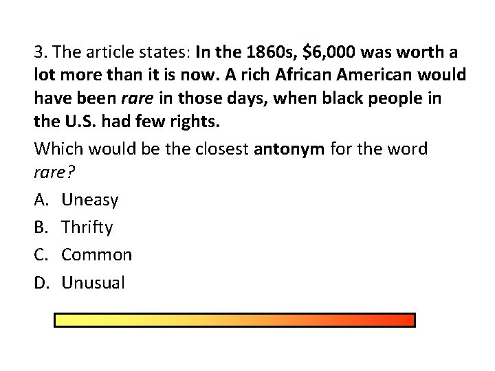 3. The article states: In the 1860 s, $6, 000 was worth a lot