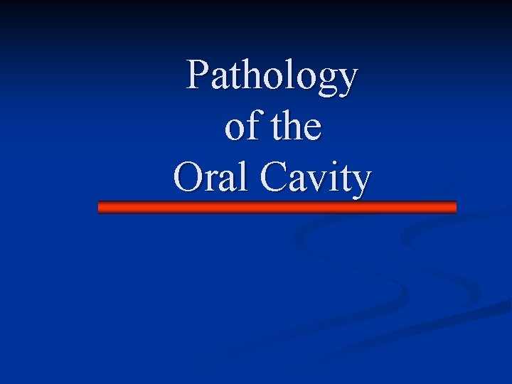 Pathology of the Oral Cavity 