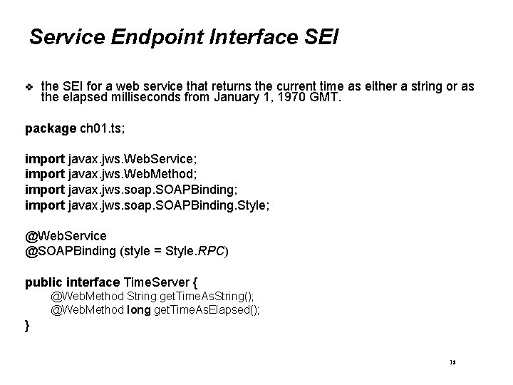 Service Endpoint Interface SEI the SEI for a web service that returns the current