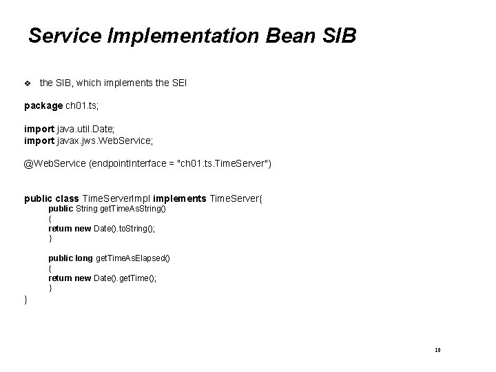 Service Implementation Bean SIB the SIB, which implements the SEI package ch 01. ts;