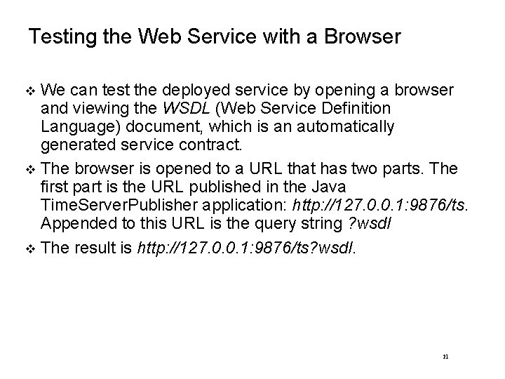 Testing the Web Service with a Browser We can test the deployed service by