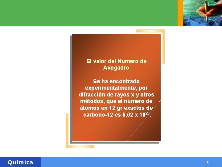 El valor del Número de Avogadro Se ha encontrado experimentalmente, por difracción de rayos El valor del Número de Avogadro Se ha encontrado experimentalmente, por difracción de rayos