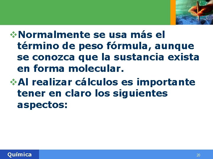 v. Normalmente se usa más el término de peso fórmula, aunque se conozca que v. Normalmente se usa más el término de peso fórmula, aunque se conozca que