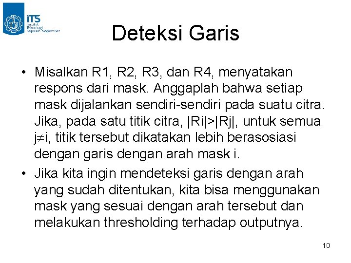 Deteksi Garis • Misalkan R 1, R 2, R 3, dan R 4, menyatakan Deteksi Garis • Misalkan R 1, R 2, R 3, dan R 4, menyatakan