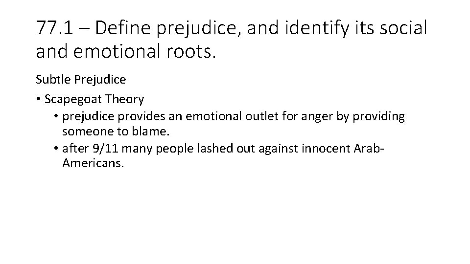 77. 1 – Define prejudice, and identify its social and emotional roots. Subtle Prejudice