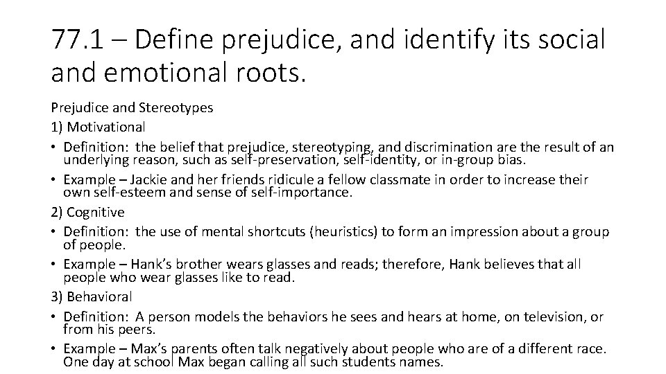 77. 1 – Define prejudice, and identify its social and emotional roots. Prejudice and