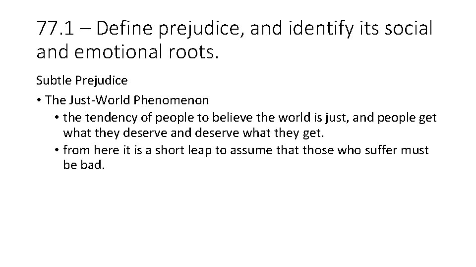 77. 1 – Define prejudice, and identify its social and emotional roots. Subtle Prejudice