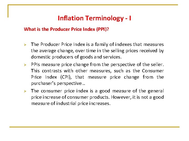 Inflation Terminology - I What is the Producer Price Index (PPI)? Ø Ø Ø