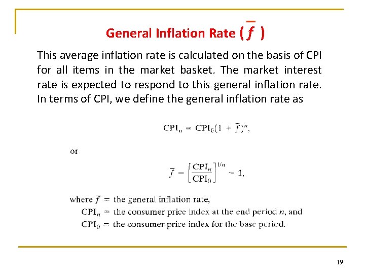 General Inflation Rate ( f ) This average inflation rate is calculated on the