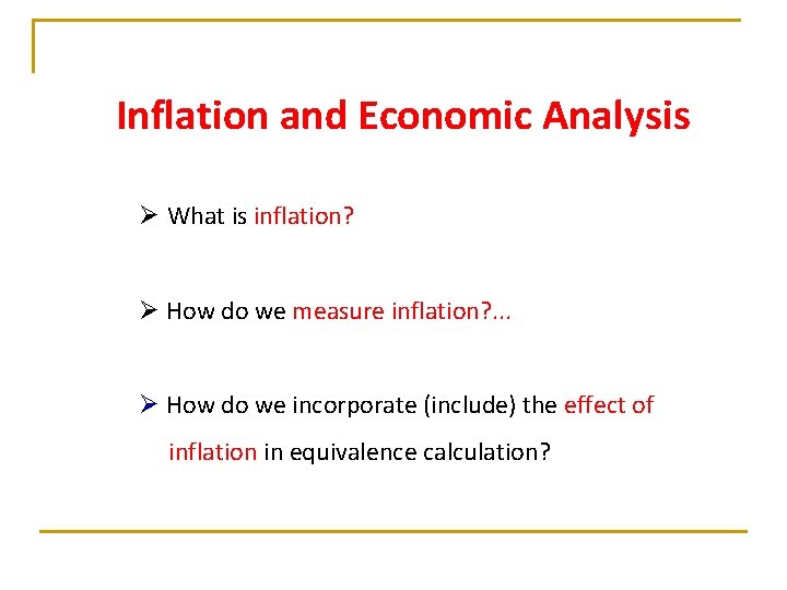 Inflation and Economic Analysis Ø What is inflation? Ø How do we measure inflation?