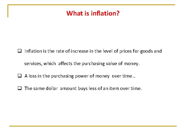 What is inflation? q Inflation is the rate of increase in the level of