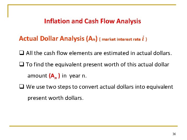 Inflation and Cash Flow Analysis Actual Dollar Analysis (An) ( market interest rate i