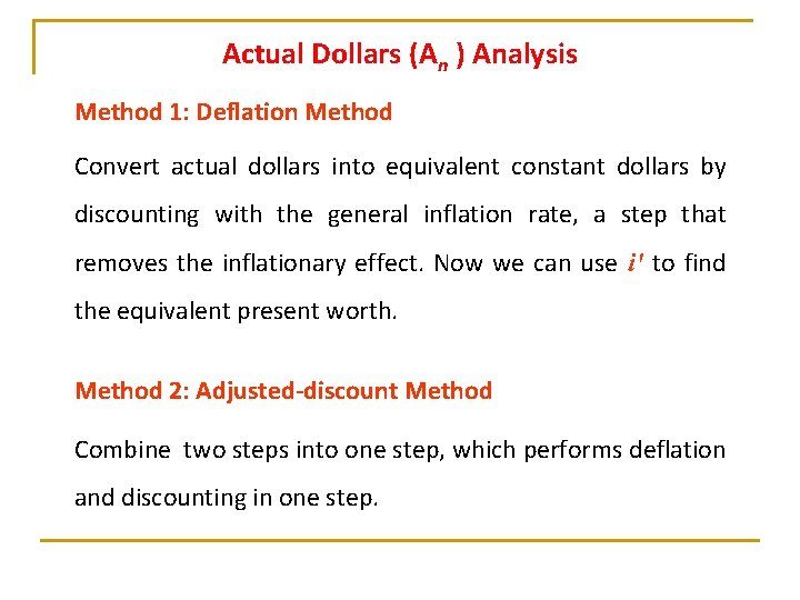 Actual Dollars (An ) Analysis Method 1: Deflation Method Convert actual dollars into equivalent