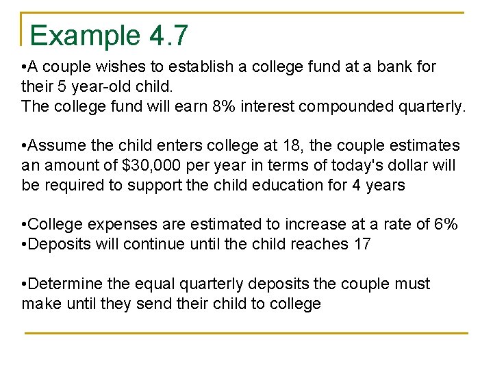 Example 4. 7 • A couple wishes to establish a college fund at a