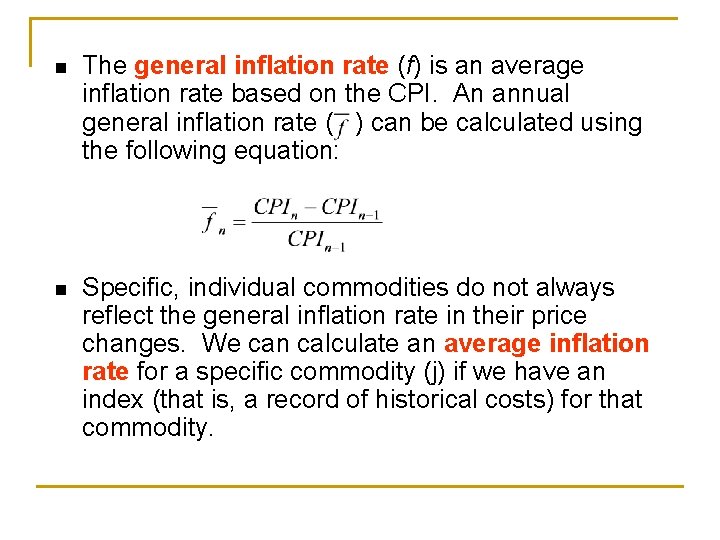 n The general inflation rate (f) is an average inflation rate based on the