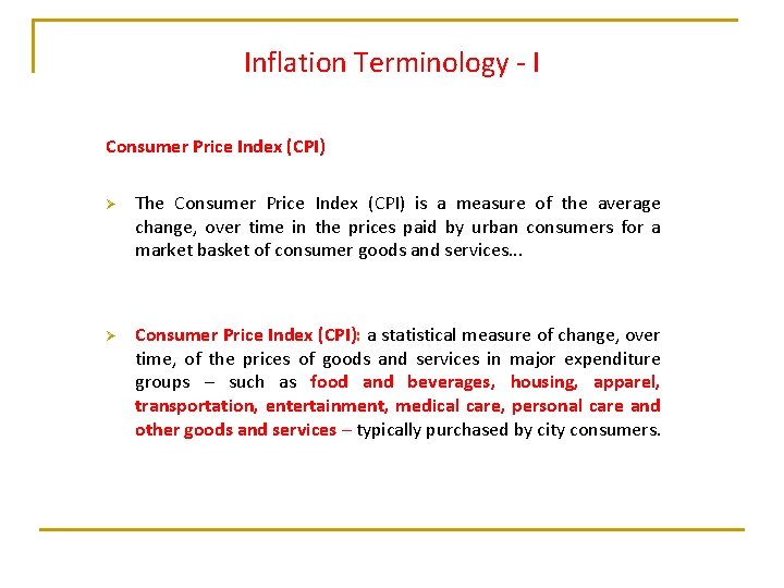 Inflation Terminology - I Consumer Price Index (CPI) Ø Ø The Consumer Price Index