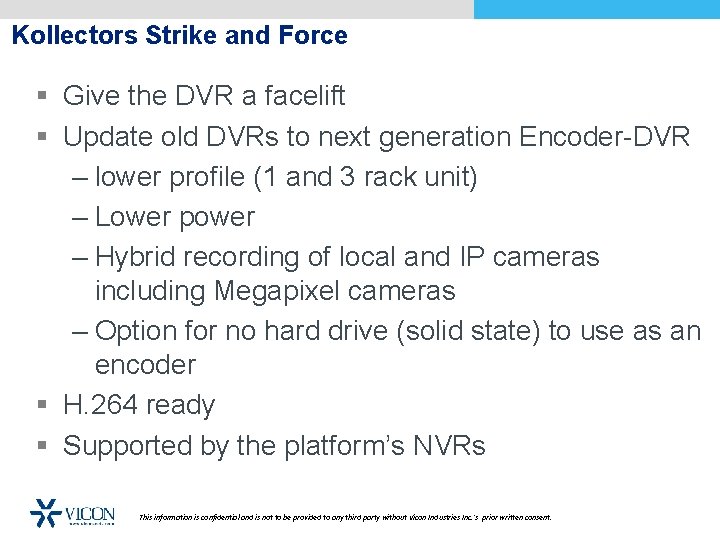 Kollectors Strike and Force § Give the DVR a facelift § Update old DVRs