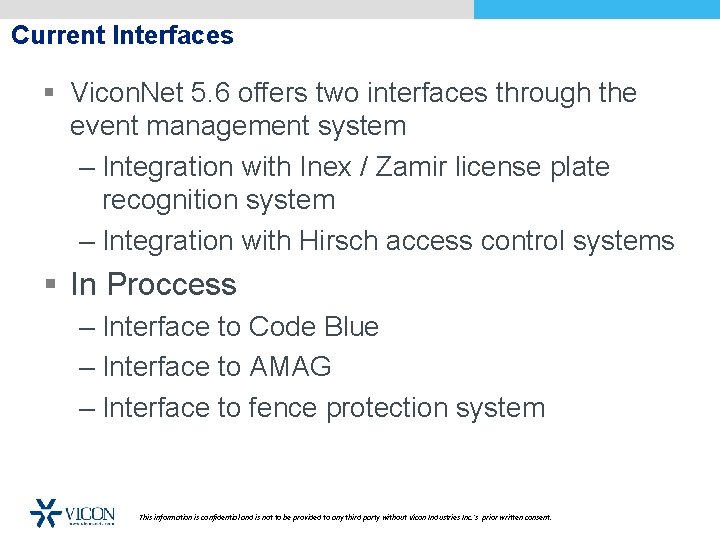 Current Interfaces § Vicon. Net 5. 6 offers two interfaces through the event management