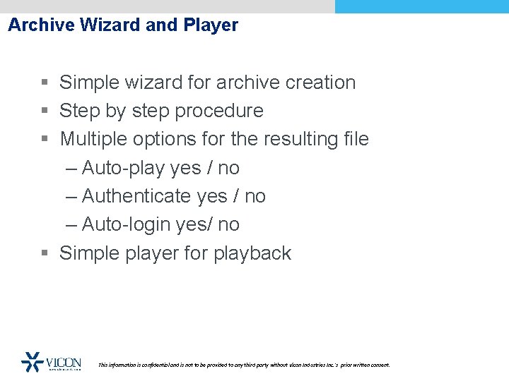 Archive Wizard and Player § Simple wizard for archive creation § Step by step