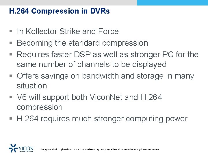 H. 264 Compression in DVRs § In Kollector Strike and Force § Becoming the