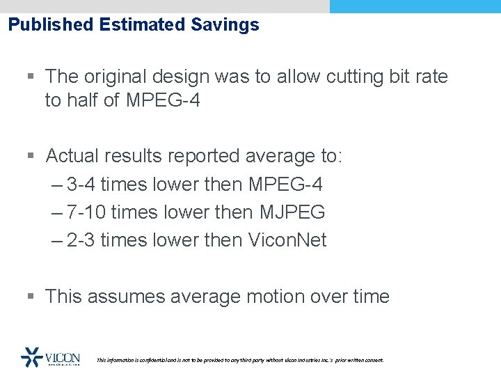 Published Estimated Savings § The original design was to allow cutting bit rate to