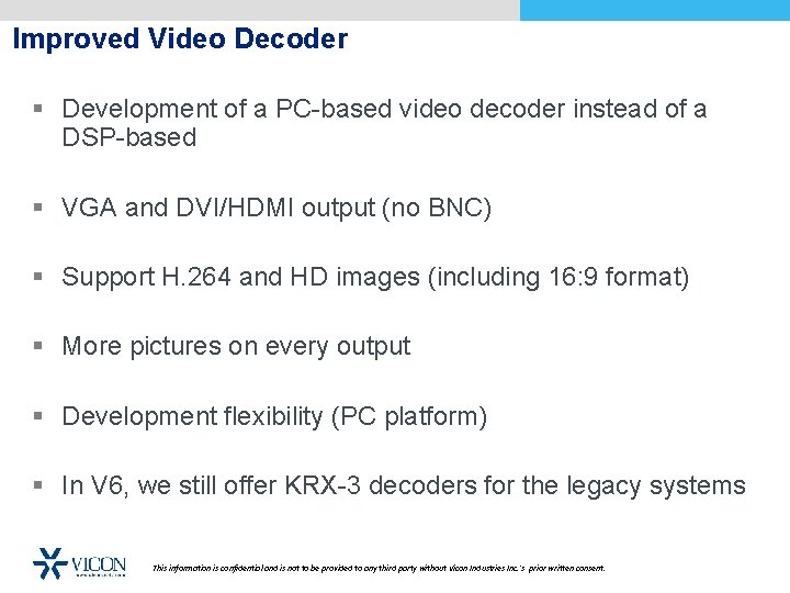 Improved Video Decoder § Development of a PC-based video decoder instead of a DSP-based