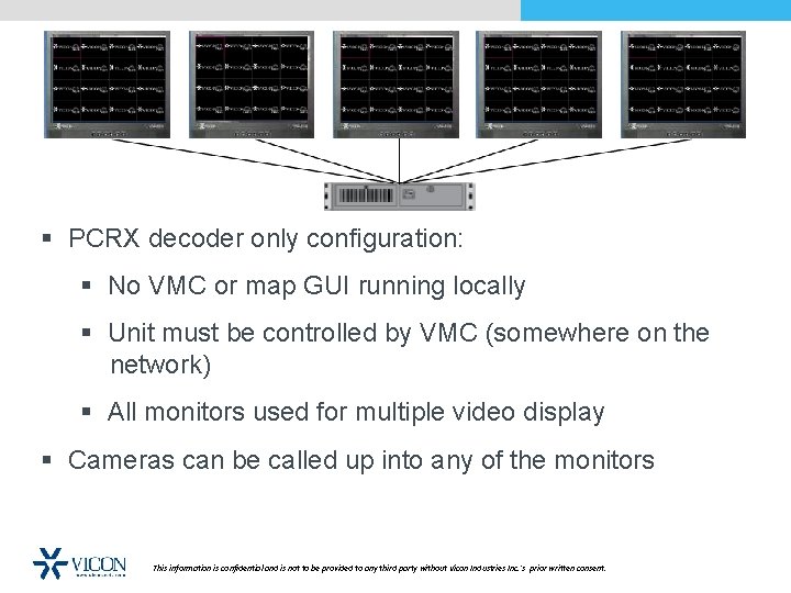 § PCRX decoder only configuration: § No VMC or map GUI running locally §