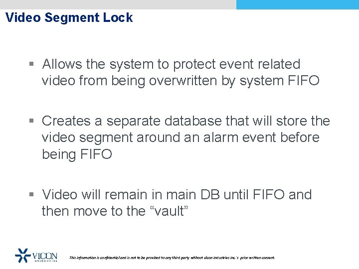 Video Segment Lock § Allows the system to protect event related video from being
