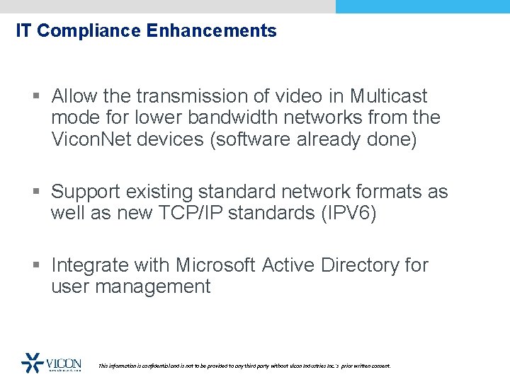 IT Compliance Enhancements § Allow the transmission of video in Multicast mode for lower