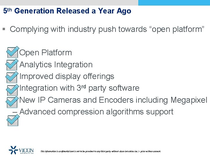 5 th Generation Released a Year Ago § Complying with industry push towards “open