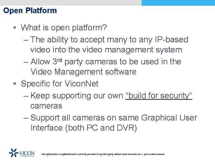 Open Platform § What is open platform? – The ability to accept many to