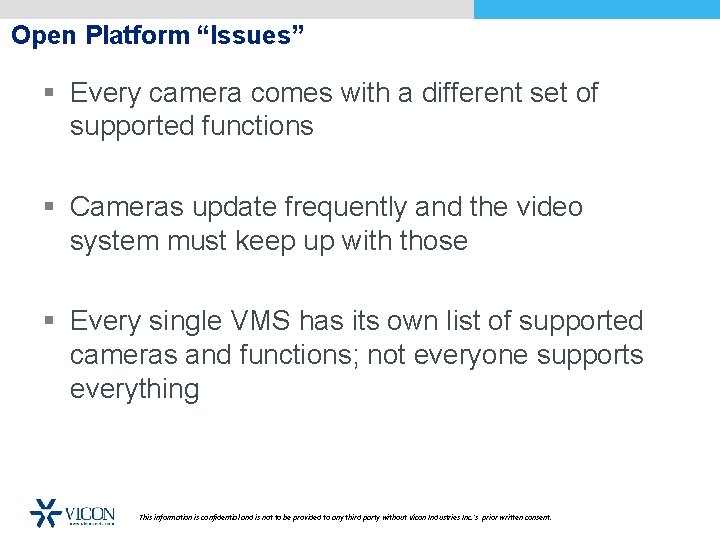 Open Platform “Issues” § Every camera comes with a different set of supported functions