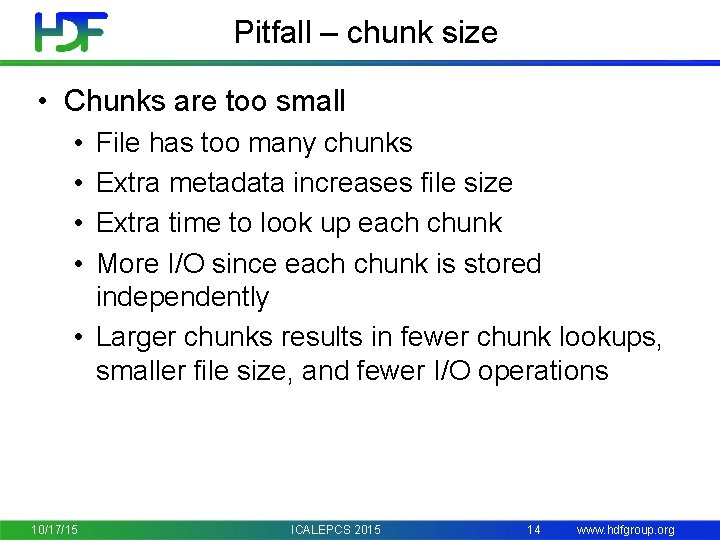 Pitfall – chunk size • Chunks are too small • • File has too