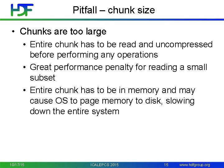 Pitfall – chunk size • Chunks are too large • Entire chunk has to