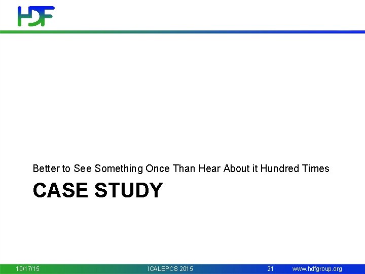 Better to See Something Once Than Hear About it Hundred Times CASE STUDY 10/17/15