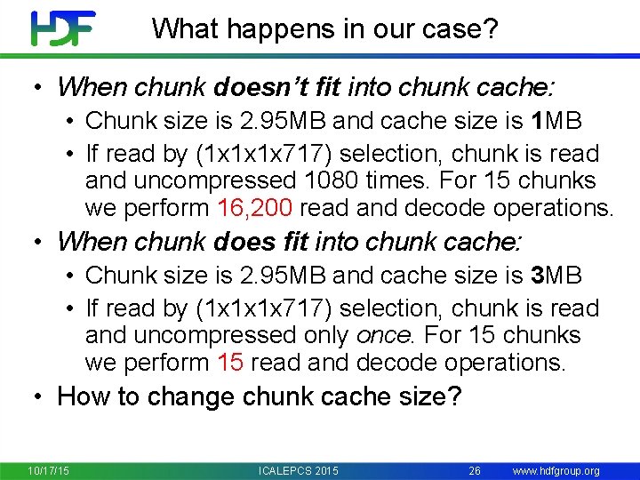 What happens in our case? • When chunk doesn’t fit into chunk cache: •