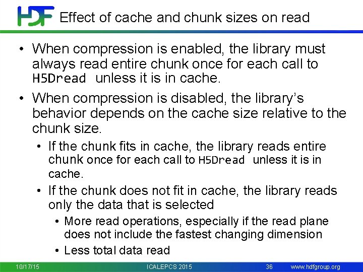 Effect of cache and chunk sizes on read • When compression is enabled, the