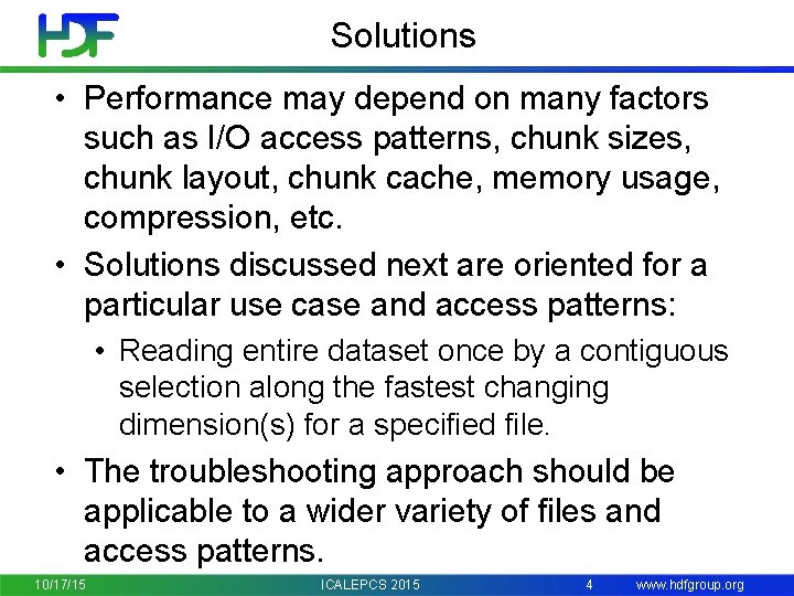 Solutions • Performance may depend on many factors such as I/O access patterns, chunk