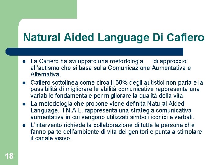 Natural Aided Language Di Cafiero l l 18 La Cafiero ha sviluppato una metodologia