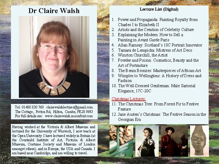 . Dr Claire Walsh Lecture List (Digital) 1. Power and Propaganda: Painting Royalty from