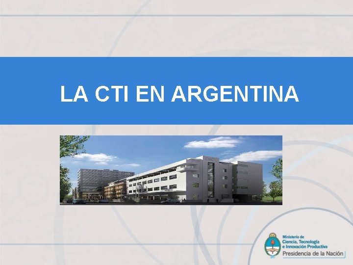 LA CTI EN ARGENTINA 