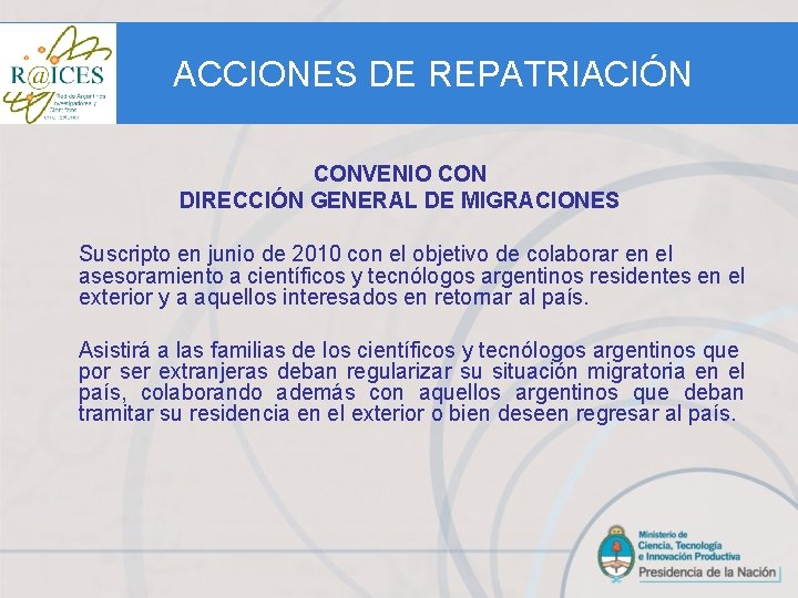  ACCIONES DE REPATRIACIÓN CONVENIO CON DIRECCIÓN GENERAL DE MIGRACIONES Suscripto en junio de