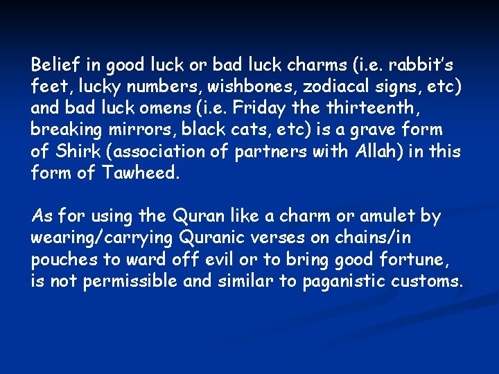 Belief in good luck or bad luck charms (i. e. rabbit’s feet, lucky numbers,