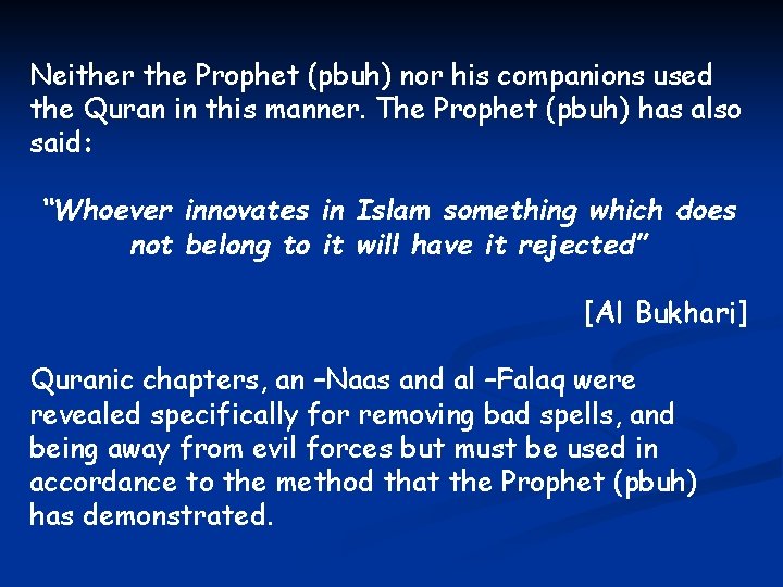 Neither the Prophet (pbuh) nor his companions used the Quran in this manner. The