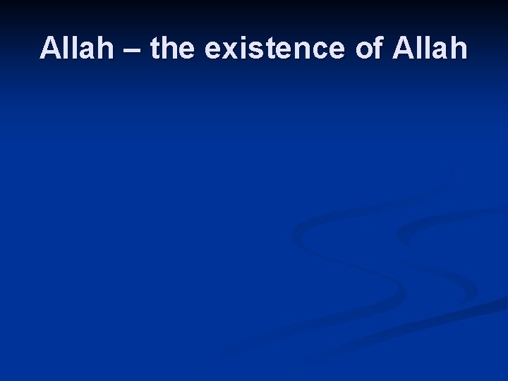 Allah – the existence of Allah 