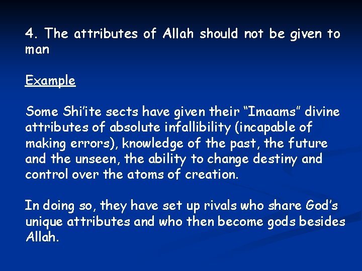 4. The attributes of Allah should not be given to man Example Some Shi’ite