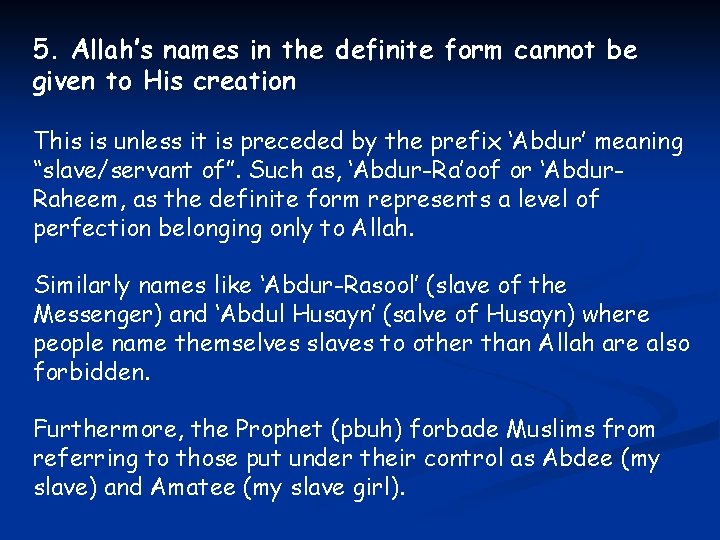 5. Allah’s names in the definite form cannot be given to His creation This
