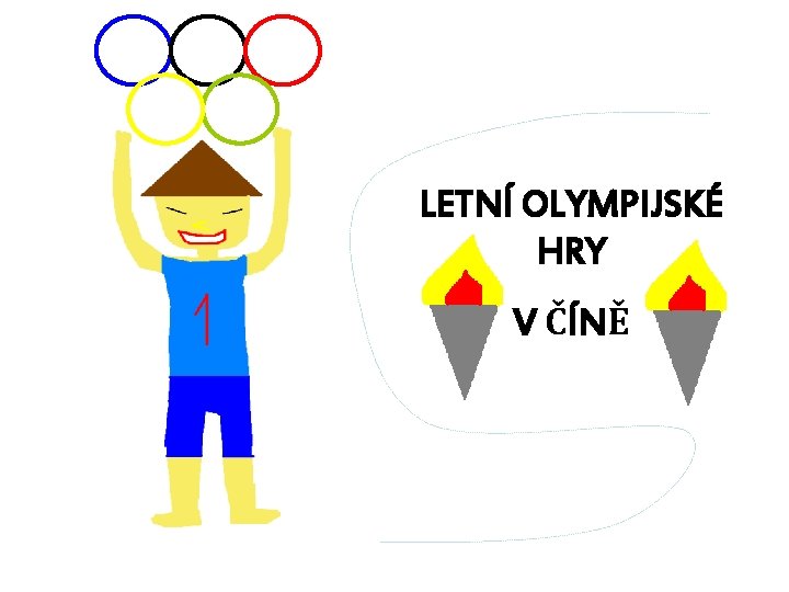 LETNÍ OLYMPIJSKÉ HRY V ČÍNĚ 