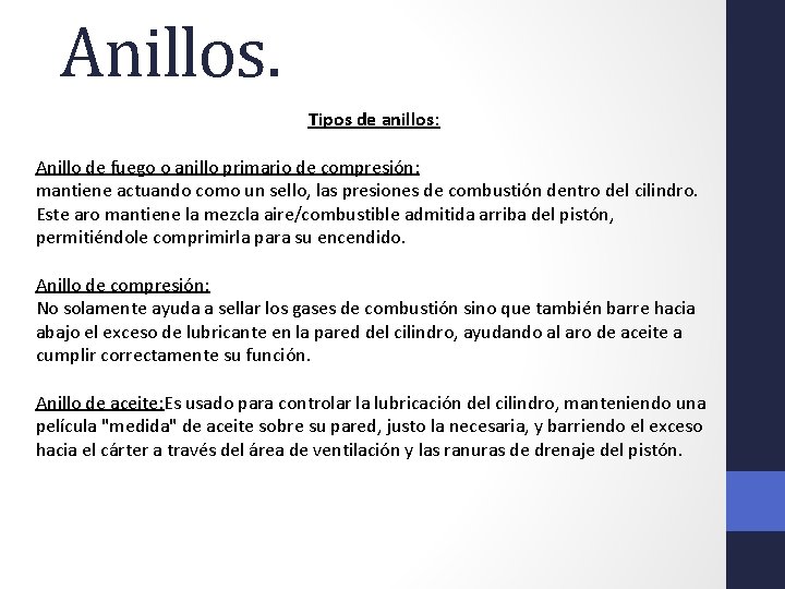 Anillos. Tipos de anillos: Anillo de fuego o anillo primario de compresión: mantiene actuando